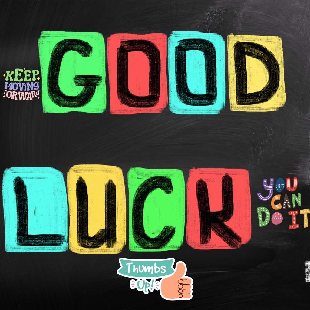Good Luck message. You can do it